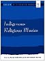 Indigenous Religious Musics (Soas Musicology Series)