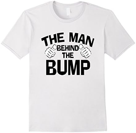 The Man Behind The Bump Tshirt New Father Dad to Be Shirt  - Male Medium - White