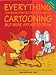 Everything You Ever Wanted to Know About Cartooning but Were Afraid to Draw