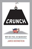 Crunch: Why Do I Feel So Squeezed? (And Other Unsolved Economic Mysteries)