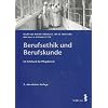 Berufsethik und Berufskunde: Ein Lehrbuch f�r Pflegeberufe