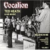 Ted Heath - Rare Transcription Recordings of the 1950s Volume 3: Believe in Me