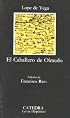El Caballero de Olmedo (COLECCION LETRAS HISPANICAS) (Letras Hispanicas)
