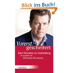 Vorerst gescheitert: Wie Karl-Theodor zu Guttenberg seinen Fall und seine Zukunft sieht