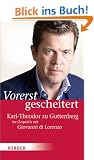 Vorerst gescheitert: Wie Karl-Theodor zu Guttenberg seinen Fall und seine Zukunft sieht