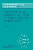 Introduction to the Representation Theory of Compact and Locally Compact Groups (London Mathematical Society Lecture Note Series)