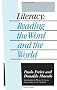 Literacy: Reading the Word and the World