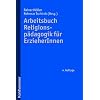 Arbeitsbuch Religionsp�dagogik f�r ErzieherInnen