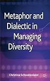 Metaphor and dialectic in managing diversity