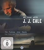 J.J. Cale - To Tulsa And Back/On tour with JJ Cale [Blu-ray]