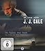 J.J. Cale - To Tulsa And Back/On tour with JJ Cale [Blu-ray] von JJ Cale - alle Infos