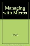 Managing with micros : management uses of microcomputers
