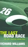 The Last Road Race: The 1957 Pescara Grand Prix