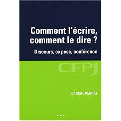 Comment l'�crire, comment le dire ? : Discours, expos�, conf�rence