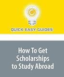 How To Get Scholarships to Study Abroad