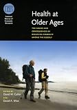 Health at Older Ages: The Causes and Consequences of Declining Disability Among the Elderly (National Bureau of Economic Research Conference Report)