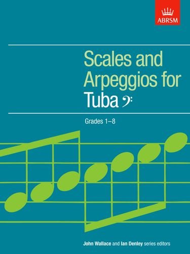 Associated Board of the Royal Schools of Music Scales and Arpeggios for Tuba, Bass Clef, Grades 1-8 (Abrsm Scales & Arpeggios)