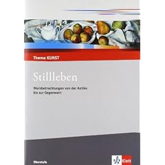 Thema Kunst Sekundarstufe II. Stillleben