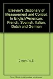 Elsevier's dictionary of measurement and control, in six languages : English-American, French, Spanish, Italian, Dutch and German