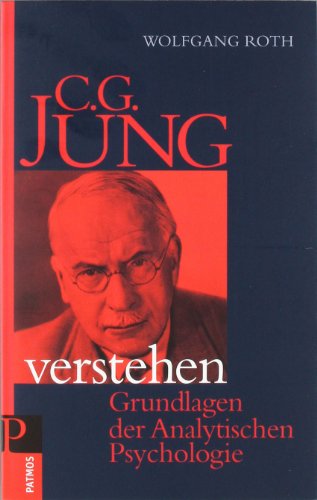 Patmos C.G. Jung verstehen: Grundlagen der Analytischen Psychologie