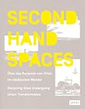 Produkt-Bild: Second Hand Spaces: Recycling Sites Undergoing Urban Transformation