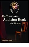 The Theatre Arts Audition Book For Women