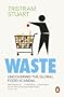 Waste: Uncovering the Global Food Scandal