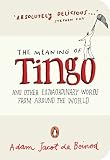 The meaning of tingo : and other extraordinary words from around the world