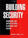 Building Security: Handbook for Architectural Planning and Design - 0071411712