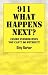 911 What Happens Next?: Inside Information You Can't Do Without!
