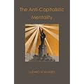 The Anti-Capitalistic Mentality