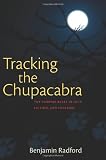 Tracking the Chupacabra: The Vampire Beast in Fact, Fiction, and Folklore