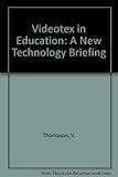 Videotex in education : a new technology briefing