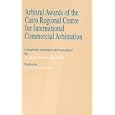 Arbitral Awards of the Regional Centre for International (Arab and Islamic Laws) by M.I.M. Aboul-Enein and Mohie Eldin I. Alam Eldin