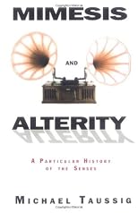 Mimesis and Alterity: A Particular History of the Senses