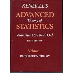 Kendall's Advanced Theory of Statistics: Vol.1: Distribution Theory (Kendall, Maurice George//Kendall's Advanced Theory of Statistics 6th ed)
