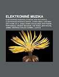 Elektronin Muzika: Elektronin?s Muzikos Atlik Jai, Nine Inch Nails, Elektronin?s Muzikos Anrai, Combichrist, Cascada, Daft Punk, M.I.A.
