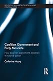 Coalition government and party mandate : how coalition agreements constrain ministerial action