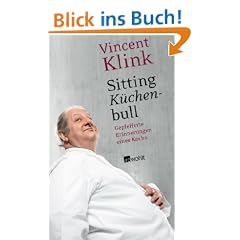 Sitting K�chenbull: Gepfefferte Erinnerungen eines Kochs