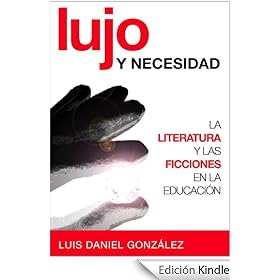 Lujo y necesidad. La literatura y las ficciones en la educaci�n