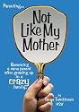 Not Like My Mother:Becoming a sane parent after growing up in a CRAZY family by Irene Tomkinson, MSW