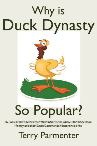 Why is Duck Dynasty So Popular?: A Look at the Factors that Make A&E's Series About the Robertson Family and their Duck Commander Enterprise a Hit [Article]