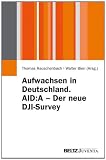 Produkt-Bild: Aufwachsen in Deutschland. AID:A - Der neue DJI-Survey (Juventa Paperback)