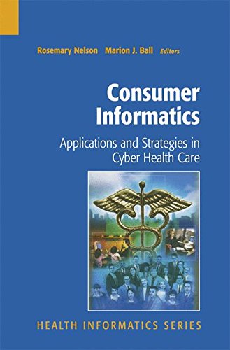 Consumer Informatics: Applications and Strategies in Cyber Health Care (Health Informatics)
