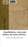 Constitution, rules and orders, by-laws and library regulations of the Nuc