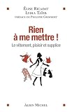 Livre pas cher Études supérieures : Rien à me mettre ! Le vêtement, plaisir et supplice