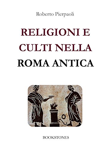 Religioni e culti nella Roma antica: 3 (Le Turbine) (Italian Edition)