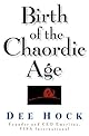 Birth of the Chaordic Age