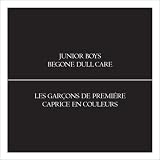 Junior Boys - Begone Dull Care