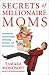 The Secrets of Millionaire Moms